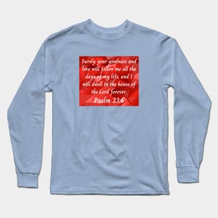 Bible Verse Psalm 23:6 Long Sleeve T-Shirt